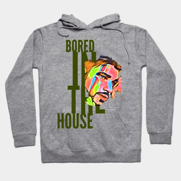 Bored in the House (painted man face) Hoodie by PersianFMts